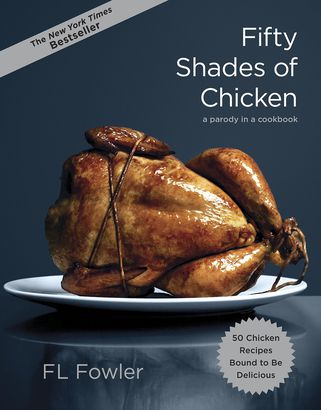 Fifty Shades of Chicken Cookbook